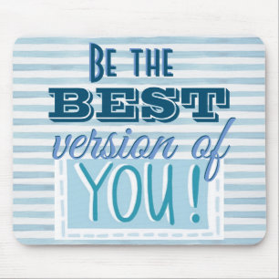 Be the Best Version of You Motivational Blue Mouse Pad