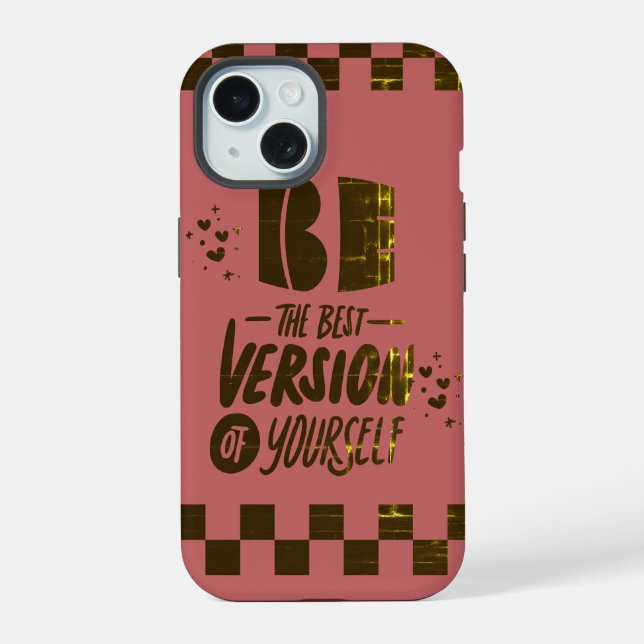 Be The Best Version of Yourself iPhone 15 Case (Back)