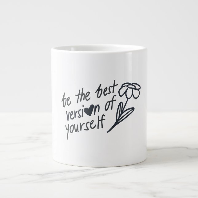 Be the Best Version of Yourself Motivational  Large Coffee Mug (Front)