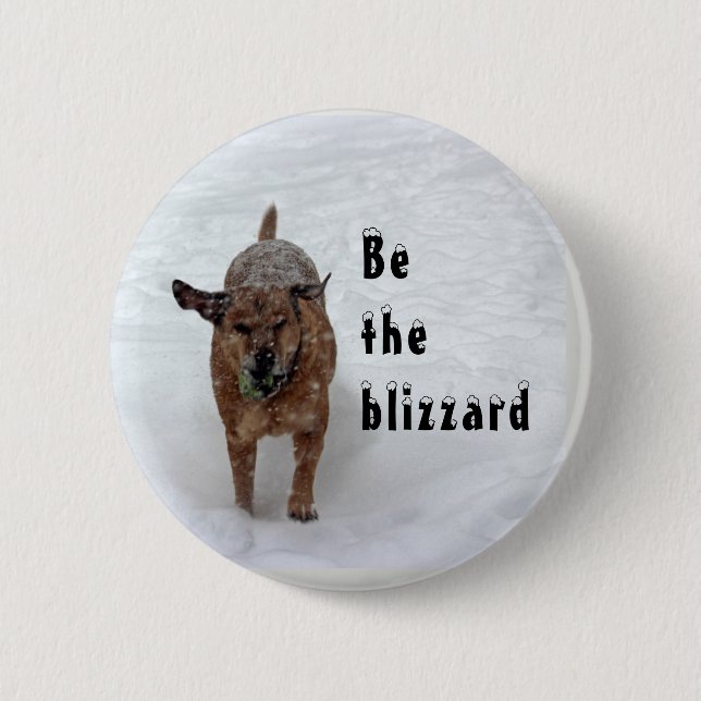 Be the blizzard 2 inch round button (Front)