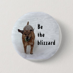 Be the blizzard 2 inch round button