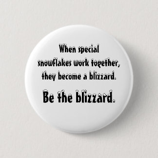 Be the blizzard 2 inch round button