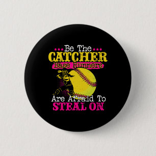 Be The Catcher Softll Player Steal Defense Gifts 2 Inch Round Button