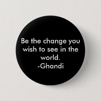Be the change 2 inch round button