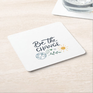 Be the Change: Empowering Positive Transformation Square Paper Coaster