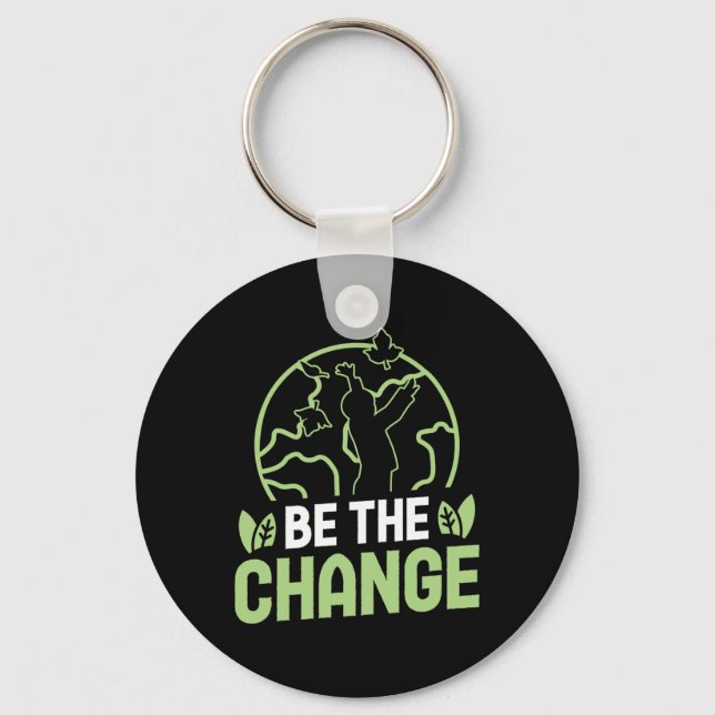Be The Change Environmental Protection Accessoires Keychain (Front)
