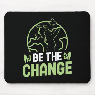 Be The Change Environmental Protection Accessoires Mouse Pad