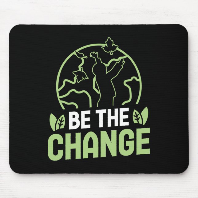 Be The Change Environmental Protection Accessoires Mouse Pad (Front)