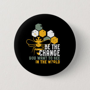 Be The Change Funny Bee Puns for Beekeeper 2 Inch Round Button