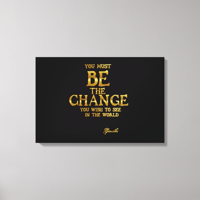 Be The Change - Gandhi Inspirational Action Quote Canvas Print (Front)