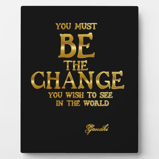 Be The Change - Gandhi Inspirational Action Quote Plaque (Front)