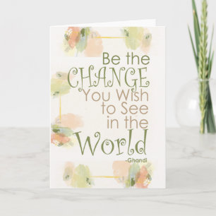 Be the Change Ghandi Quote Card