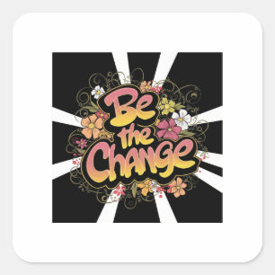 "Be the Change: Inspirational Mug" Square Sticker