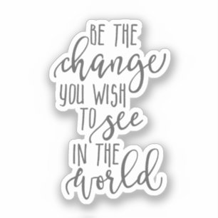 Be the Change, Inspirational quote, Simple