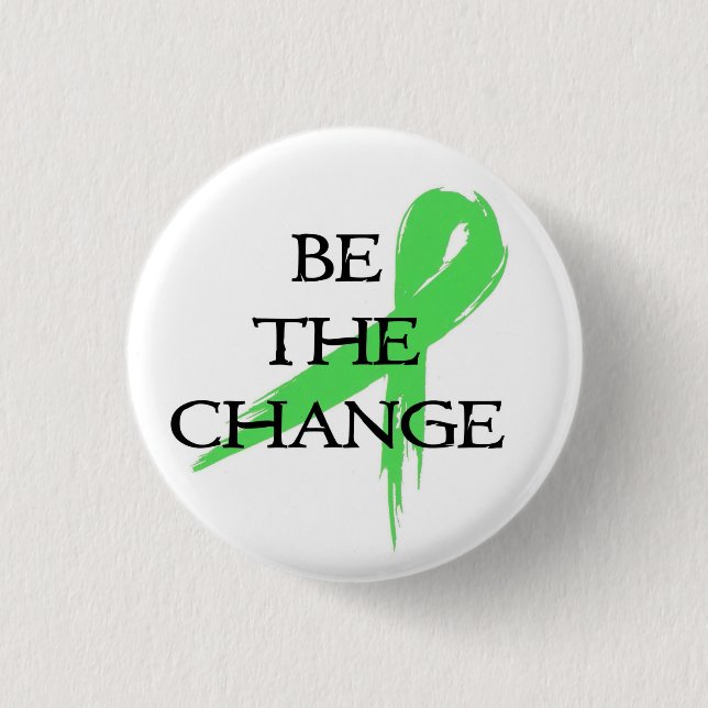 Be the Change - Mental Health Awareness Month 1 Inch Round Button (Front)
