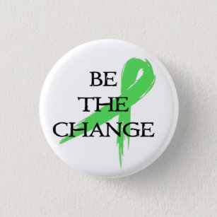 Be the Change - Mental Health Awareness Month 1 Inch Round Button