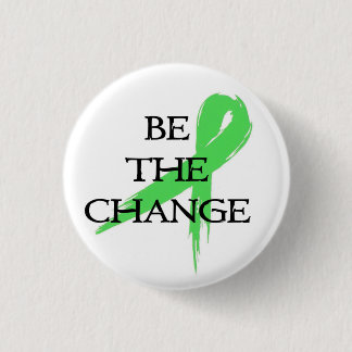 Be the Change - Mental Health Awareness Month 1 Inch Round Button