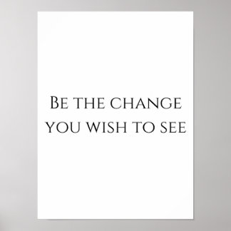 Be the change - Motivational Poster