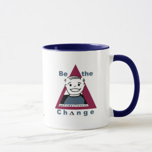 "BE THE CHANGE"  Mug