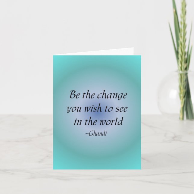 Be the change...  notecard (Front)