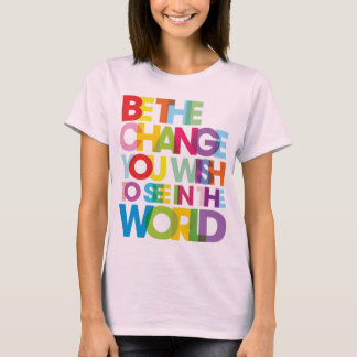 Be the Change! Organic Cotton T-Shirt
