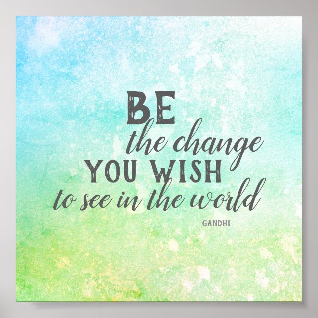be the change poster Gandhi quote (Front)