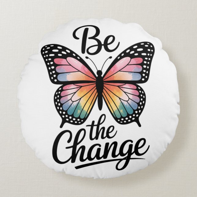 Be the Change Round Pillow (Front)
