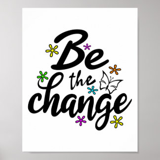 Be the Change Saying/Statement Poster