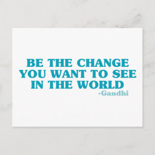 Be the Change You Want to See in the World Postcard