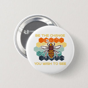 Be The Change You Wish To See In The World Bee Sun 2 Inch Round Button
