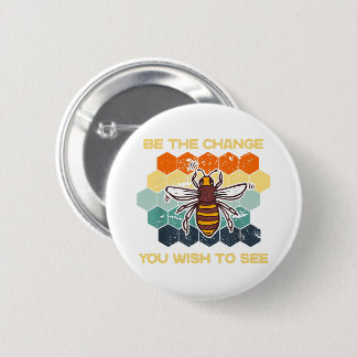 Be The Change You Wish To See In The World Bee Sun 2 Inch Round Button