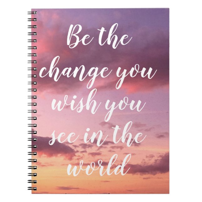 Be the Change You Wish to See in the World Sunset Notebook (Front)