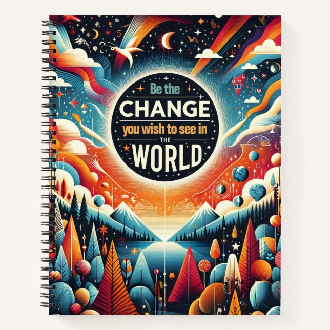Be the Change You Wish to See Notebook (Front)