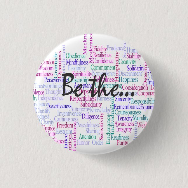 Be the Change You'd Like to See 1 Inch Round Button (Front)