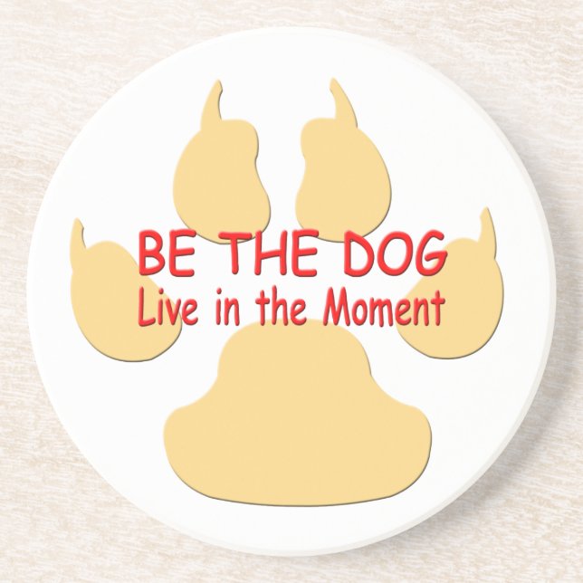 Be The Dog Coaster (Front)