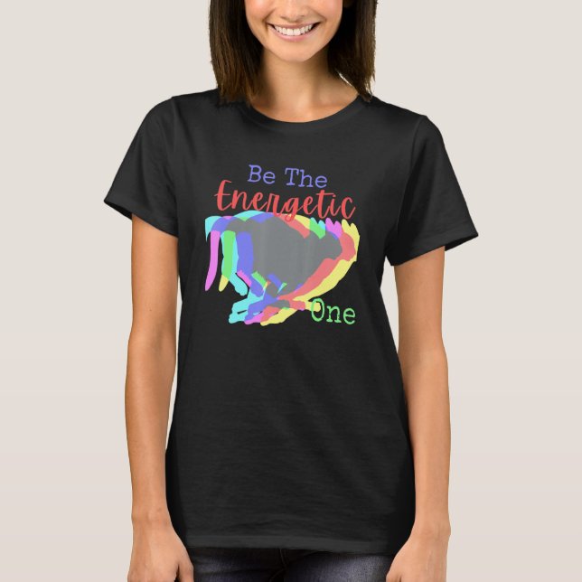 Be The Energetic One  Fun Family Group Cute Work G T-Shirt (Front)