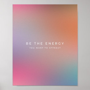Be The Energy You Want To Attract 03 Poster