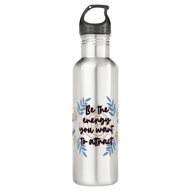 Be The Energy You Want To Attract 710 Ml Water Bottle (Front)