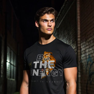 Be The Energy You Want To Attract Alpha Mindset T-Shirt