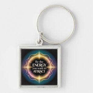 Be The Energy You Want To Attract Keychain