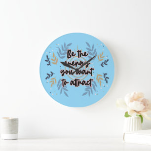 Be The Energy You Want To Attract Large Clock