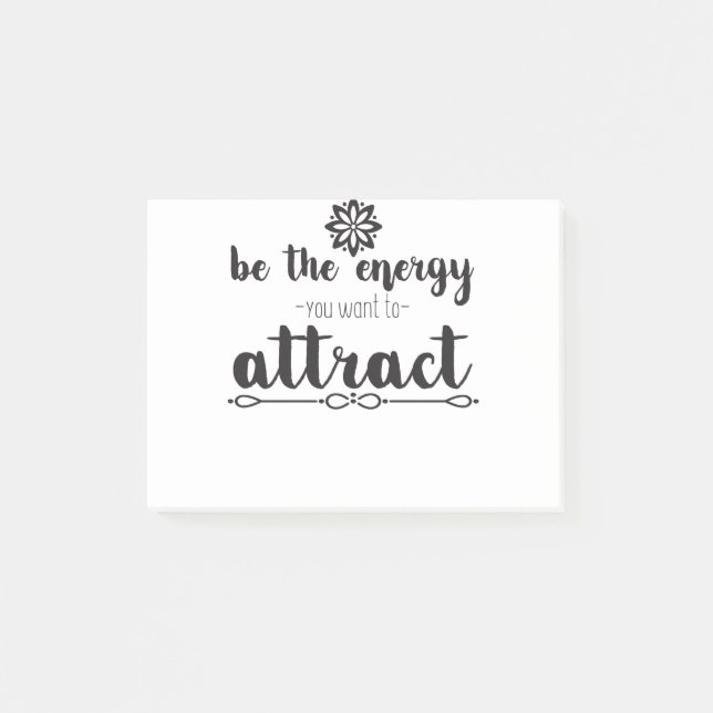 Be The Energy You Want To Attract Post-it Notes (Front)