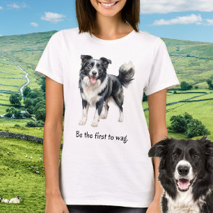 Be the First To Wag Cute Border Collie Dog Breed T-Shirt