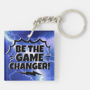 Be The Game Changer Motivate Inspire Encourage Keychain