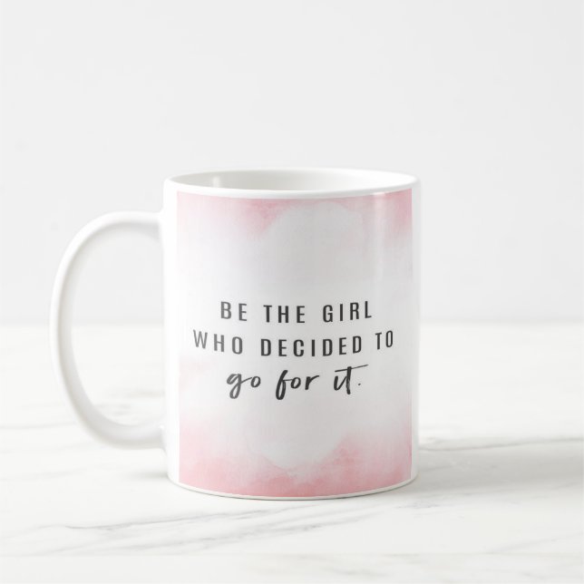 Be the Girl Who Decided to Go for It coffee mug (Left)