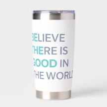 Be the Good in the World
