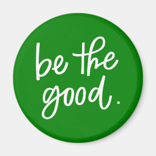 Be The Good Magnet