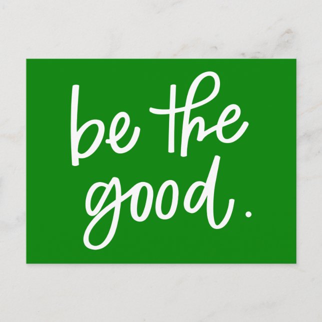 Be The Good Postcard (Front)