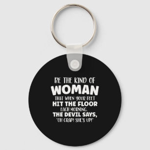 Be The Kind Of Woman That Makes The Devil Nervous, Keychain
