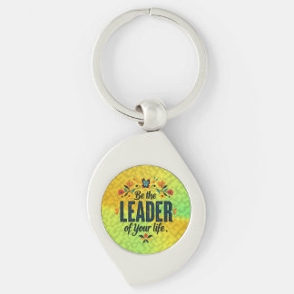 Be the Leader of Your Life Keychain
